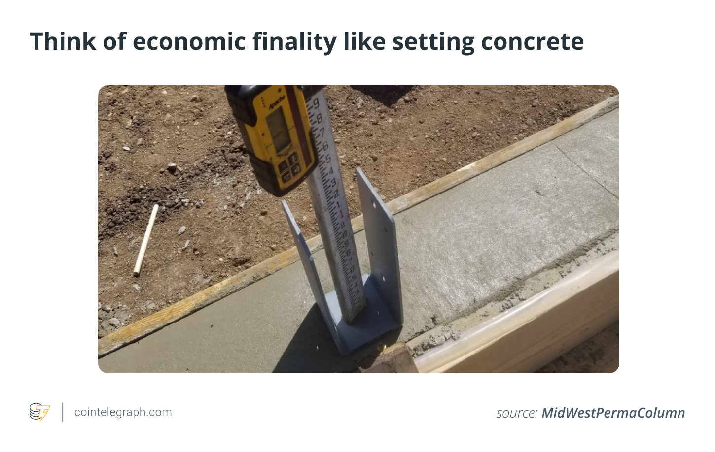Think of economic finality like setting concrete